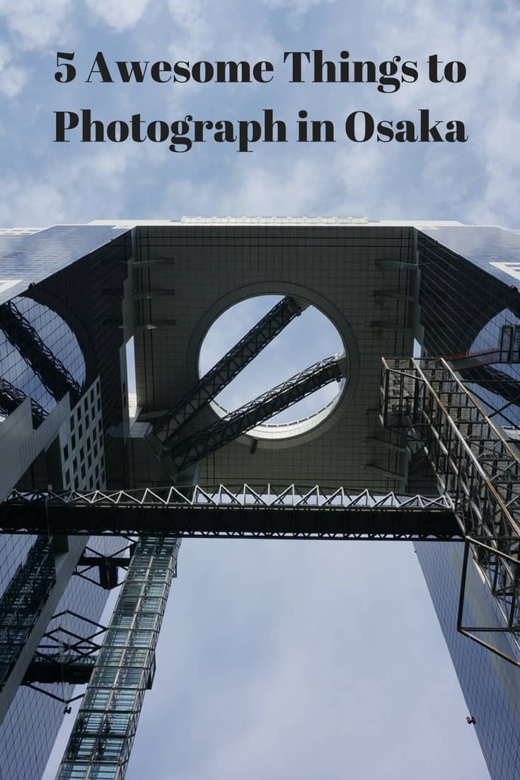 5 Awesome Things to Photograph in Osaka 5 Awesome Things to Photograph in Osaka