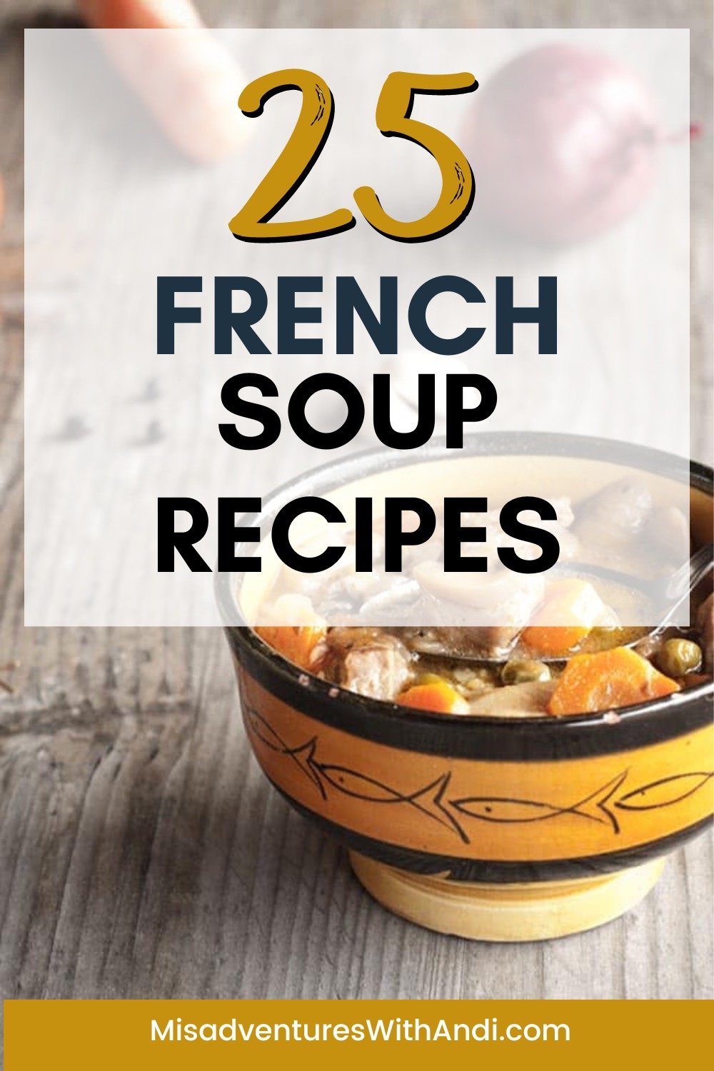 25 Delicious French Soup Recipes bowl of soup