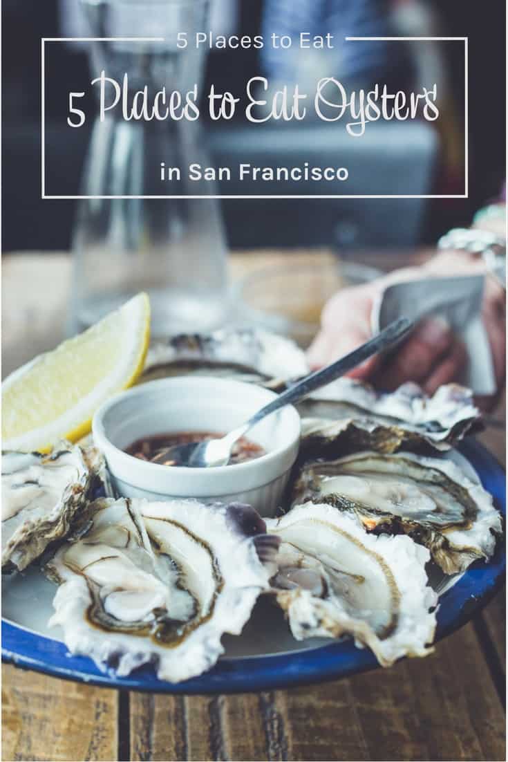 5 Places to Eat Oysters in San Francisco 5 Places to Eat Oysters in San Francisco