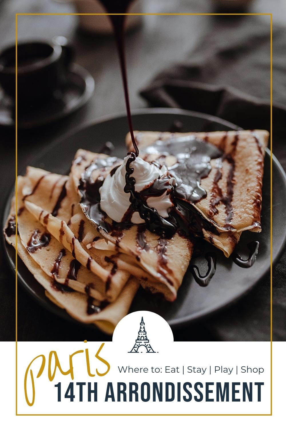 Guide to Paris 14th Arrondissement crepes with chocolate sauce