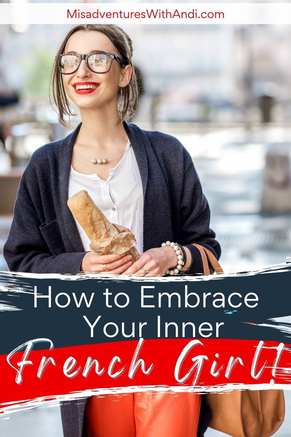 How to Embrace Your Inner French Girl French girl on the street