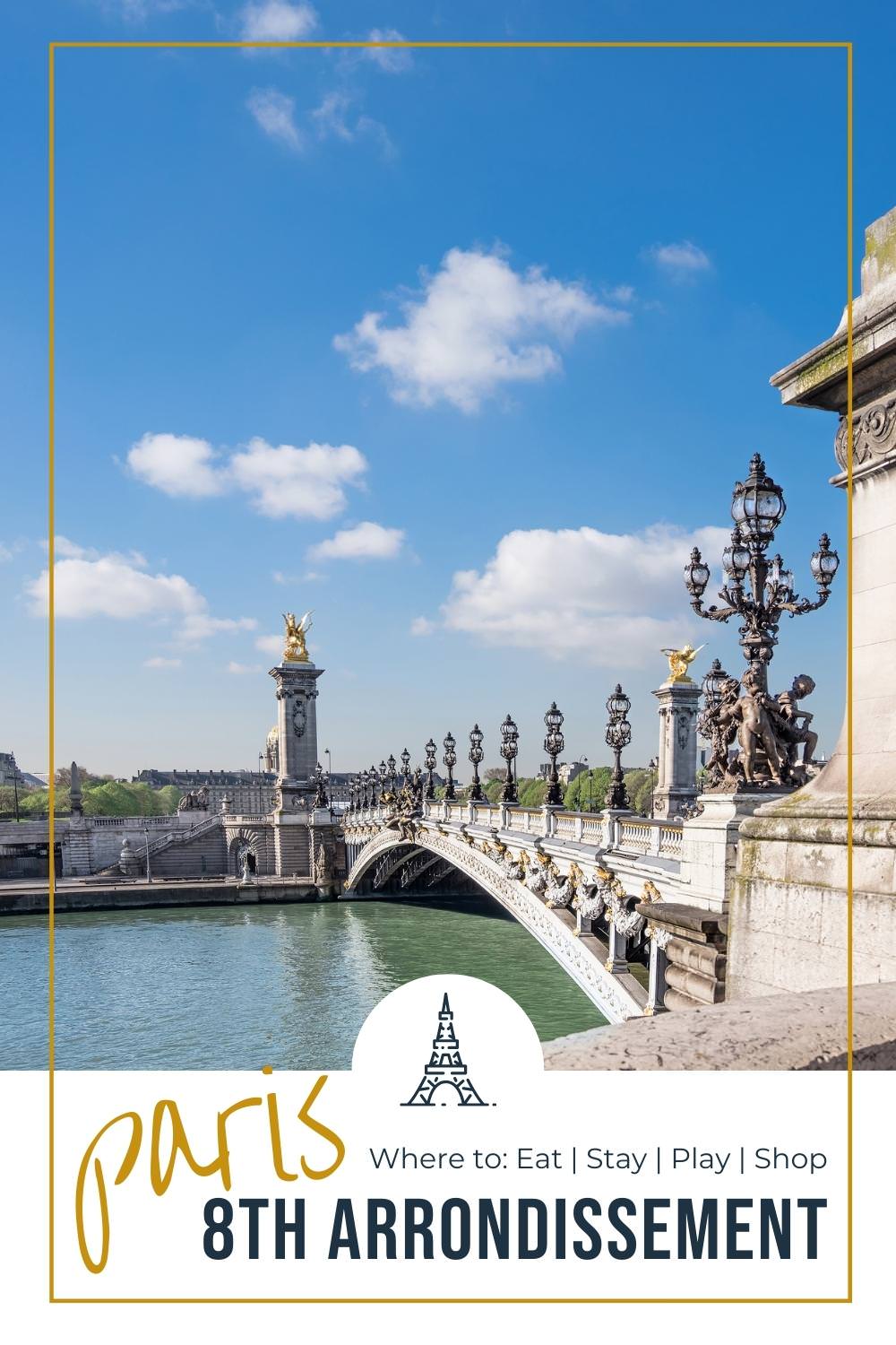 Local Guide to Paris 8th Arrondissement pont alexandre iii in Paris