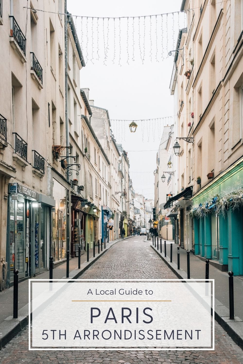 Local Guide to Paris 5th Arrondissement (Latin Quarter) Cobbled street in the 5th arrondissement